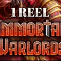 1 Reel – Immortal Warlords