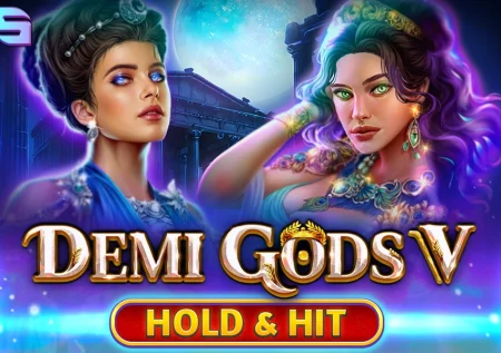 Demi Gods V Hold & Hit