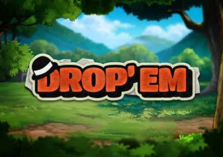 Drop ‘Em