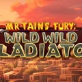 Mr Tain’s Fury: Wild Wild Gladiator