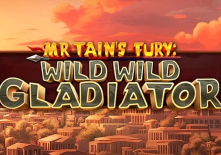 Mr Tain’s Fury: Wild Wild Gladiator