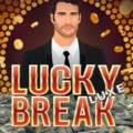 Lucky Break Luxe