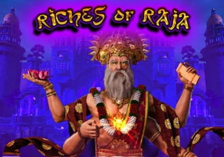 Riches of Raja