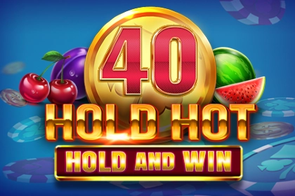 40 Hold Hot Hold And Win