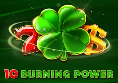 10 Burning Power
