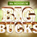 10x Minimum Big Bucks