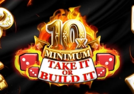 10x Minimum Take It or Build It
