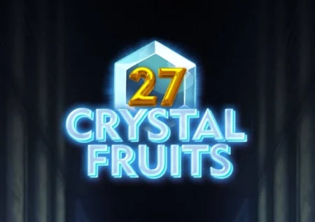 27 Crystal Fruits