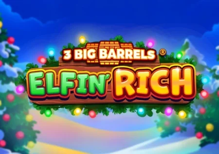 3 Big Barrels Elfin’ Rich
