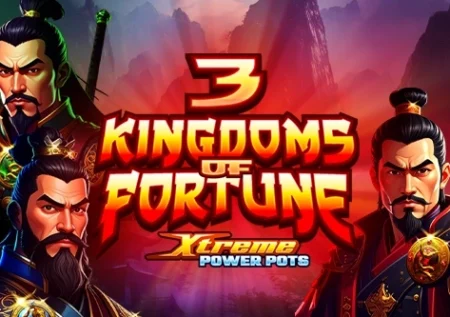 3 Kingdoms of Fortune – Xtreme Power Pots