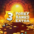 3 Porky Banks Extra