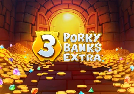 3 Porky Banks Extra