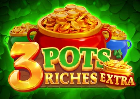 3 Pots Riches Extra