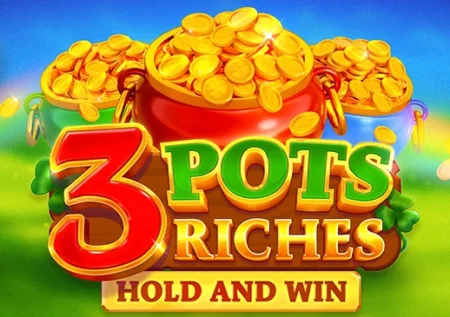3 Pots Riches: Hold and Win