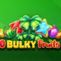 40 Bulky Fruits 6 Reels