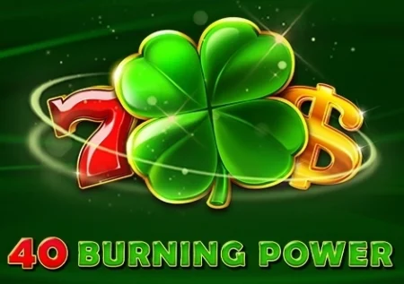 40 Burning Power