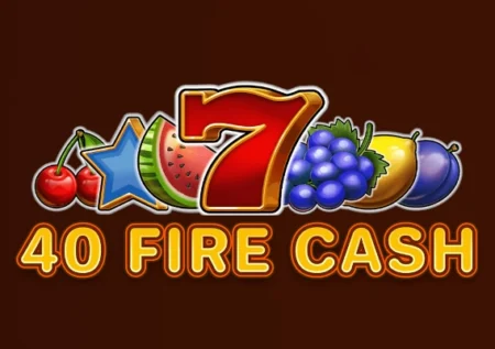 40 Fire Cash