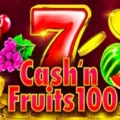 Cash’n’Fruits 100