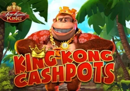 King Kong Cashpots Jackpot King