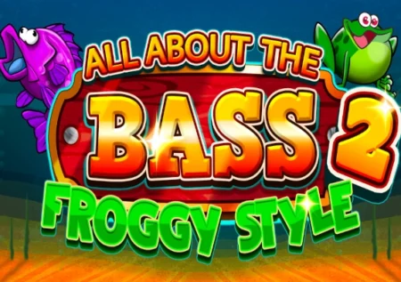 All About the Bass 2: Froggy Style