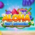 Aloha Fruit Bonanza