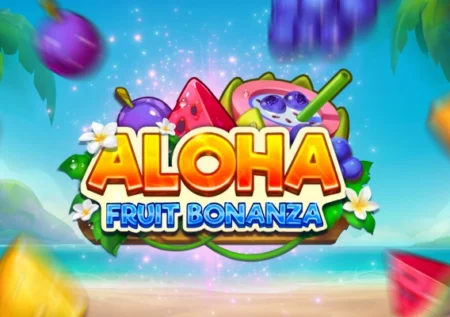 Aloha Fruit Bonanza