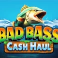 Bad Bass Cash Haul