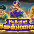 Ballad of Bardolomew