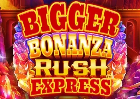 Bigger Bonanza Rush Express