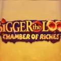 Bigger the Loot Chamber of Riches