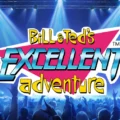 Bill & Ted’s Excellent Adventure