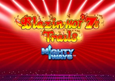 Blazin’ Hot 7s Trails Mighty Ways
