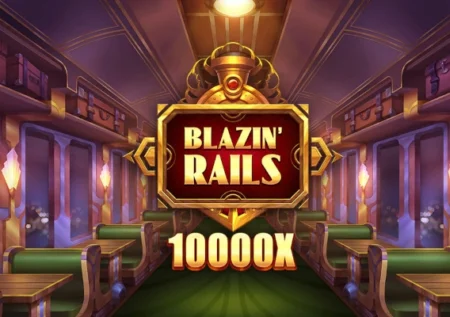 Blazin’ Rails