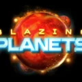 Blazing Planets