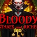 Bloody Stakes and Riches
