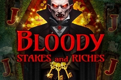 Bloody Stakes and Riches