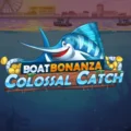 Boat Bonanza Colossal Catch