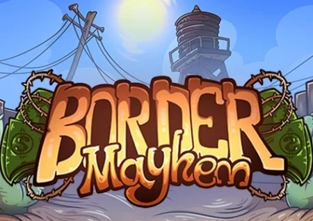 Border Mayhem