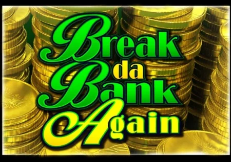 Break Da Bank Again