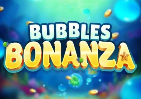 Bubbles Bonanza