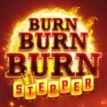 Burn Burn Burn Stepper