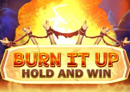 Burn It Up: Hold & Win