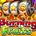 Burning Fruits