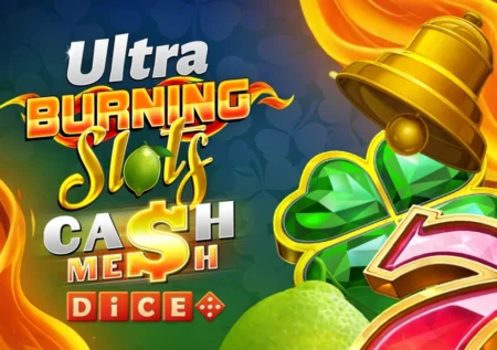 Burning Slots Cash Mesh Ultra Dice