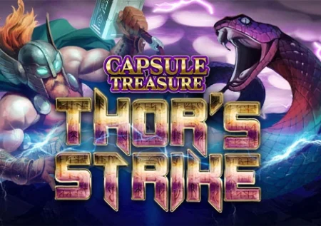 Capsule Treasure Thor’s Strike