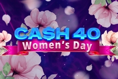 Cash 40 Women’s Day