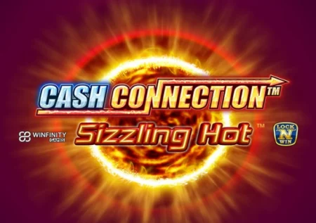 Cash Connection – Sizzling Hot