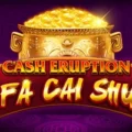 Cash Eruption Fa Cai Shu