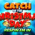Catch of the Christmas Day Respin ‘Em In