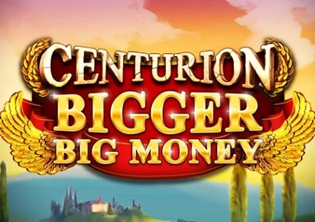 Centurion Bigger Big Money